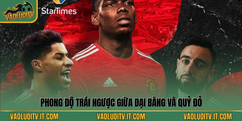 Phong độ trái ngược giữa Đại bàng và Quỷ đỏ